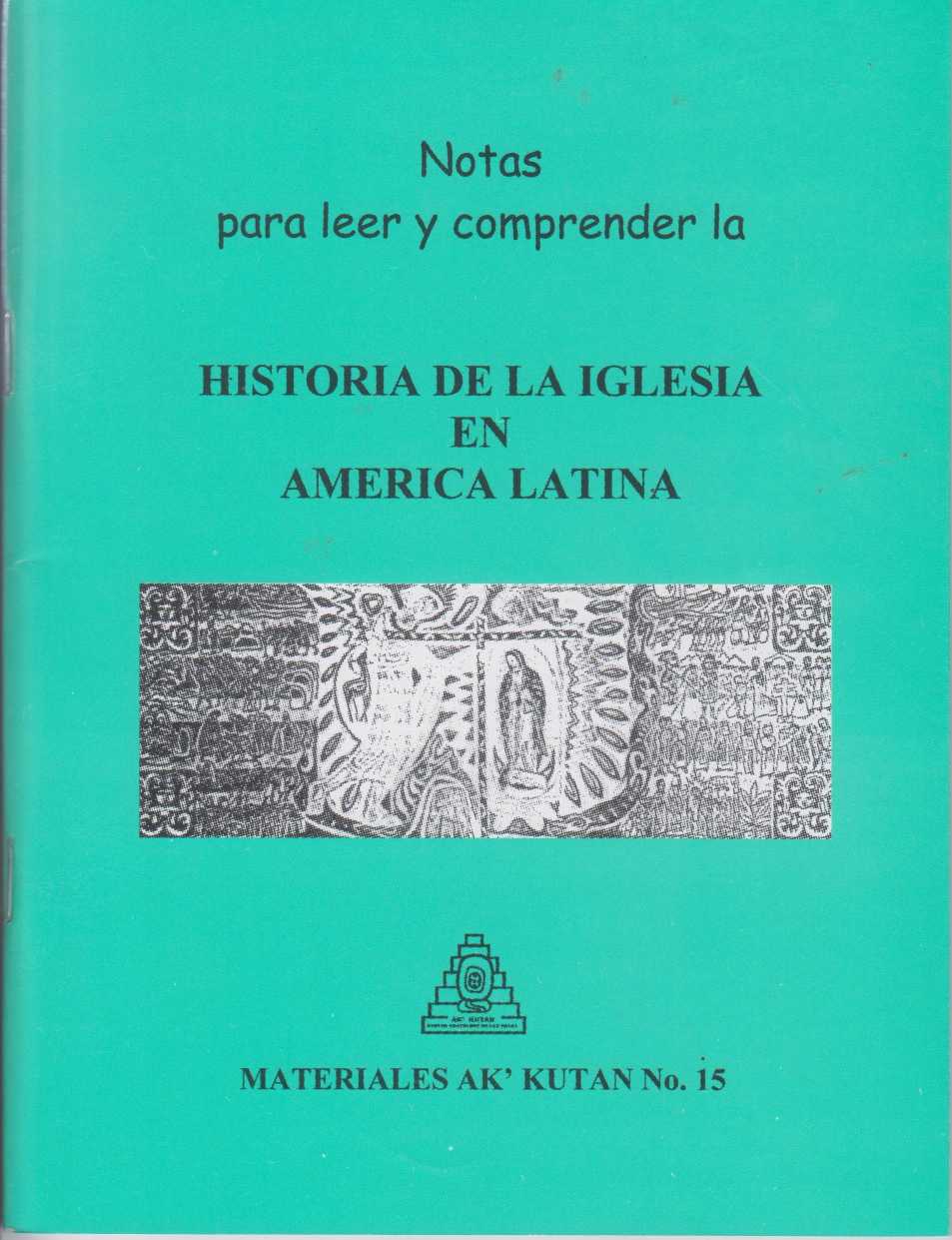 Historia De La Iglesia En America Latina – Centro Ak' kutan